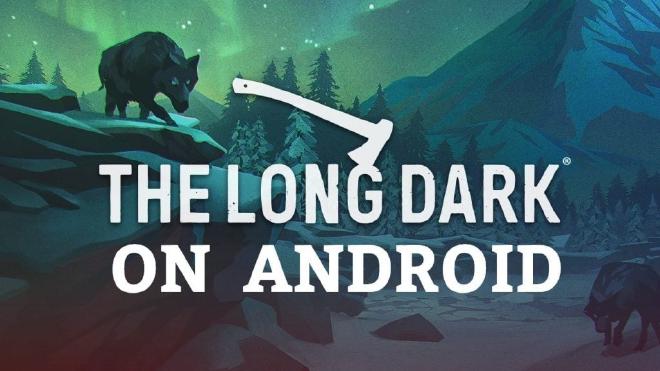 The Long Dark Android